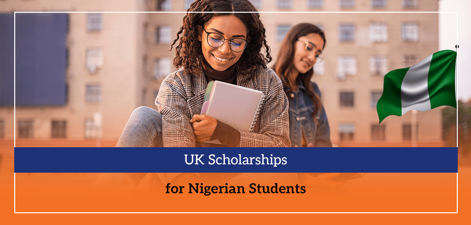 Fully Funded Scholarships in UK for Nigerian Students